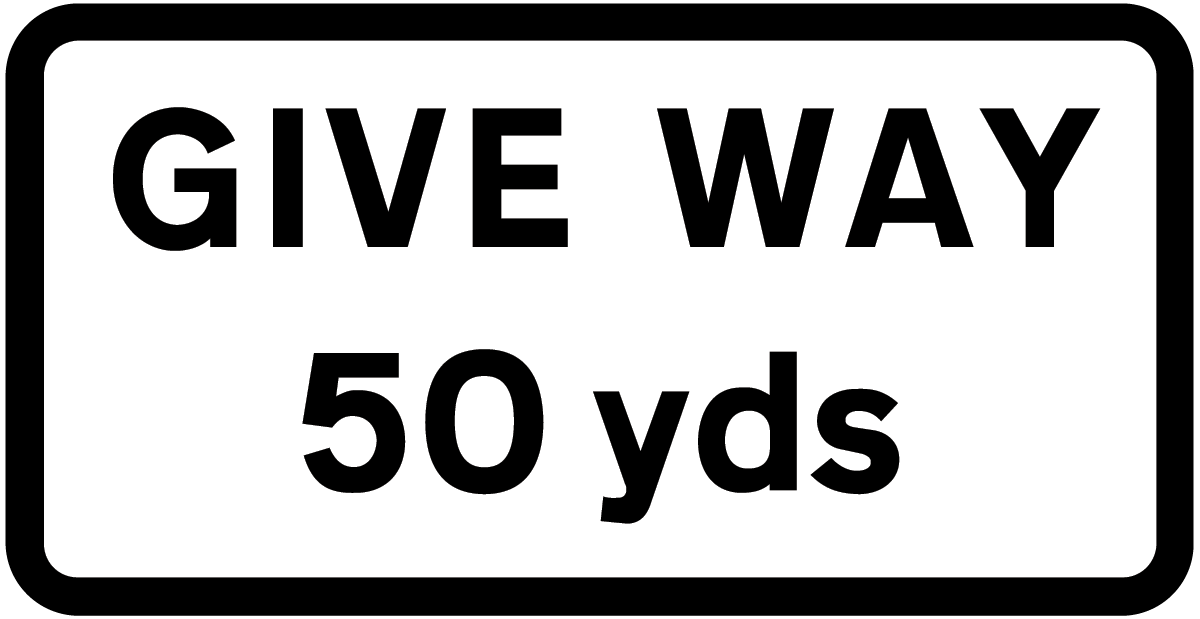 50 yards to junction ahead controlled by a GIVE WAY sign